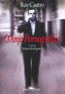 o anjo pornográfico (biografia de nelson rodrigues), de ruy castro